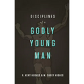 Disciplines of a Godly Young Man - Hardcover