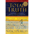 Total Truth: Liberating Christianity from Its Cultural Captivity (Study Guide Edition) - Paperback