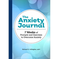The Anxiety Journal: 7 Weeks of Prompts and Exercises to Overcome Anxiety - Paperback