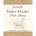 Porch Stories: A Grandmother's Guide to Happiness - Paperback
