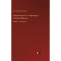 Personal Narrative of a Pilgrimage to Al-Madinah & Meccah: Volume 2 - in large print - Hardcover