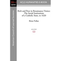 Rich and Poor in Renaissance Venice: The Social Institutions of a Catholic State, to 1620 - Paperback