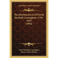 The Reminiscences Of David Hayfield Conyngham, 1750-1834 (1904) - Paperback