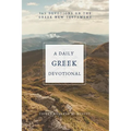 A Daily Greek Devotional: 365 Devotions on the Greek New Testament - Paperback
