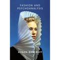 Fashion and Psychoanalysis: Styling the Self - Paperback