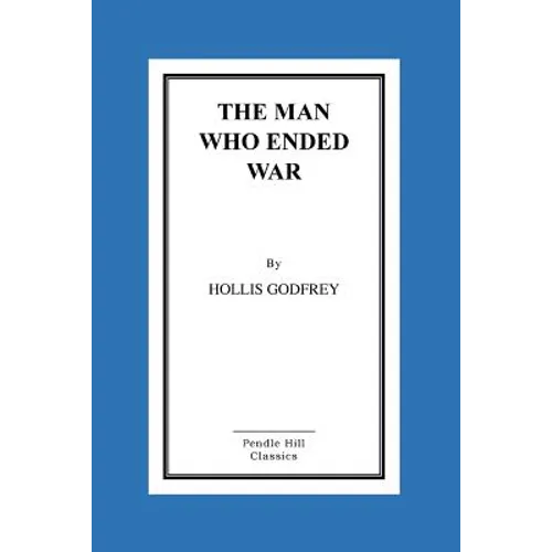 The Man Who Ended War - Paperback