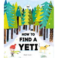 How to Find a Yeti - Hardcover
