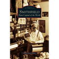 Smithfield: Ham Capital of the World - Hardcover