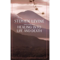 Healing Into Life and Death - Paperback