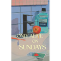 Only Alive on Sundays: A Novella - Paperback