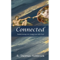 Connected: Rediscovering Life-Giving LOVE with God - Paperback