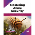 Mastering Azure Security: Implementing Zero Trust, compliance, and threat protection with Azure security tools (English Edition) - Paperback