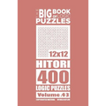The Big Book of Logic Puzzles - Hitori 400 Logic (Volume 43) - Paperback