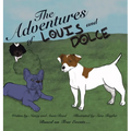 The Adventures of Louis and Dolce: Based on True Events ... - Hardcover