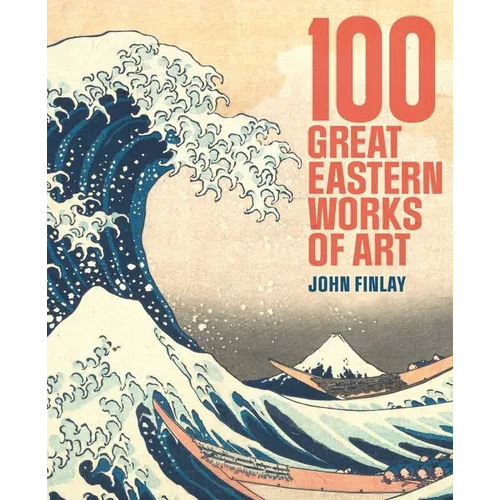 100 Great Eastern Works of Art - Hardcover