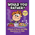 Would You Rather?: A Book of Gross and Silly Questions for Kids - Paperback