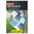 Mastering Quilt-As-You-Go: A Comprehensive Guide to Creative Quilting Techniques - Paperback
