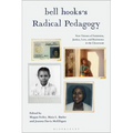 Bell Hooks's Radical Pedagogy: New Visions of Feminism, Justice, Love, and Resistance in the Classroom - Hardcover