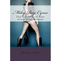 Miley Ray Cyrus: The Little Girl who Grew Into Woman - Paperback
