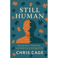 Still Human: Staying Sane, Productive, and Fully You in the Age of AI - Paperback