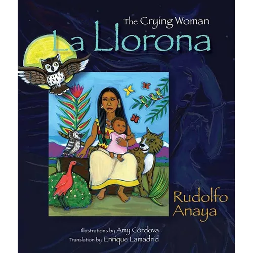 La Llorona: The Crying Woman - Hardcover