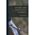The Art and Practice of Hawking - Hardcover