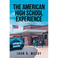 The American High School Experience: A Flawed Human Business - Paperback