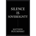 Silence Is Sovereignty: The Power of Being Unreadable - Paperback