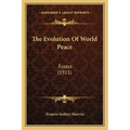 The Evolution Of World Peace: Essays (1921) - Paperback