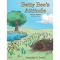 Betty Bee's Attitude: With Myrt, Maybelle and Milton Mole - Paperback