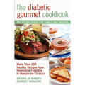 The Diabetic Gourmet Cookbook: More Than 200 Healthy Recipes from Homestyle Favorites to Restaurant Classics - Paperback