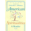American Spiritualities: A Reader - Paperback