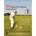 Signature Golf Swing: Stop Fighting with Complicated Swing Mechanics! - Paperback