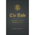 The Rule: Counsels and Directives for Husbands and Fathers - Hardcover