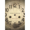 Writing Against Time - Paperback