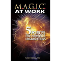 M.A.G.I.C. at Work: 5 Forces for Powerful Organizations - Paperback