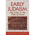 Early Judaism: The Exile to the Time of Christ - Paperback