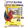 The Little Old Man, the Little Old Woman, and the Little Red Hen - Hardcover