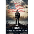 A Stroke A War Veteran's Story - Paperback