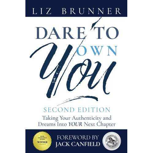 Dare to Own You: Taking Your Authenticity and Dreams Into Your Next Chapter - Hardcover