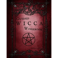 Guided Wicca Workbook: Wiccan Starter Series: Beginner Witch Workbook - Paperback