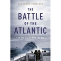 Battle of the Atlantic: How the Allies Won the War - Hardcover