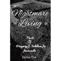 In This Nightmare I'm Living In: Parts of Gregory J. Schlau Jr. Journals - Paperback