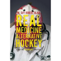 Real Medicine Alternative Hockey: If Only This Stethoscope Could Talk - Paperback