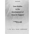 Case Studies in the Development of Close Air Support - Paperback