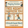 This Might Surprise You: A Breast Cancer Story - Hardcover