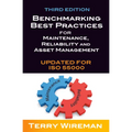 Benchmarking Best Practices for Maintenance, Reliability and Asset Management - Hardcover