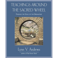 Teachings Around the Sacred Wheel: Finding the Soul of the Dreamtime - Paperback