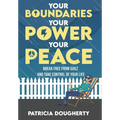 Your Boundaries, Your Power, Your Peace: Break Free From Guilt And Take Control Of Your Life - Hardcover