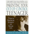 Parenting Your Out-Of-Control Teenager: 7 Steps to Reestablish Authority and Reclaim Love - Paperback